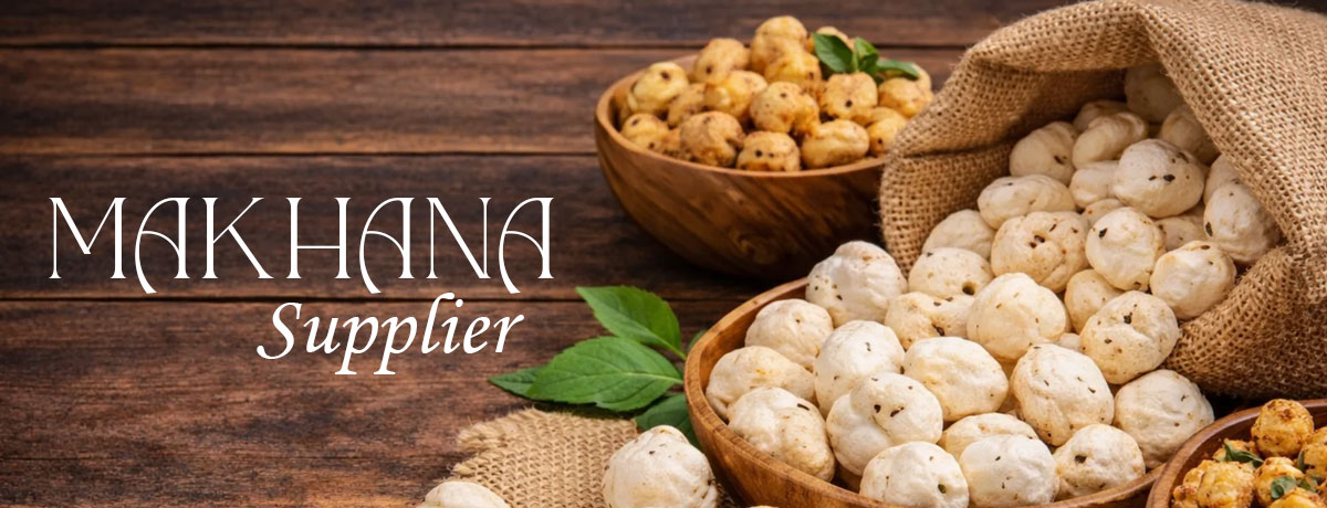 Makhana Supplier
