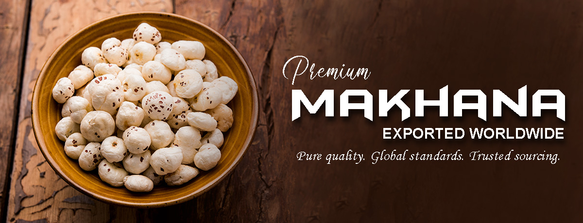 Makhana Exported Worldwide